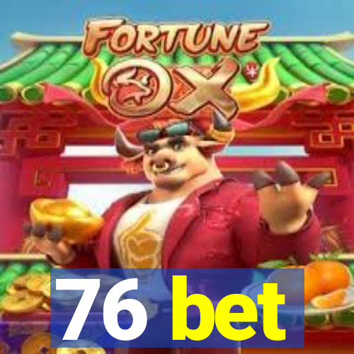 76 bet